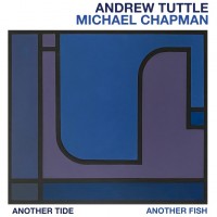 Purchase Andrew Tuttle & Michael Chapman - Another Tide, Another Fish