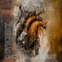 Purchase Dyecrest - Once I Had A Heart