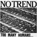 Buy No Trend - Too Many Humans... (Vinyl) Mp3 Download