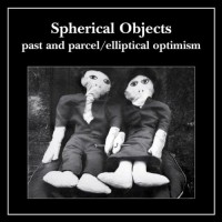 Purchase Spherical Objects - Past And Parcel / Elliptical Optimism