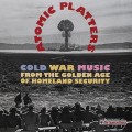 Buy VA - Atomic Platters: Cold War Music From The Golden Age Of Homeland Security CD1 Mp3 Download