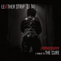 Buy Leæther Strip - Pornography: A Tribute To The Cure Mp3 Download