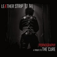 Purchase Leæther Strip - Pornography: A Tribute To The Cure