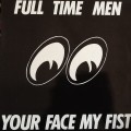 Buy Full Time Men - Your Face My Fist Mp3 Download