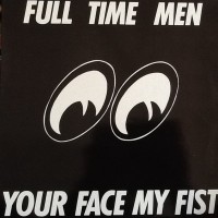 Purchase Full Time Men - Your Face My Fist