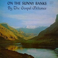 Purchase The Gospel Meltones - On The Sunny Banks (Vinyl)