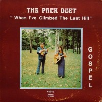 Purchase The Pack Duet - When I've Climbed The Last Hill (Vinyl)