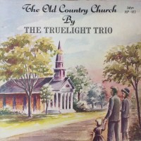 Purchase The Truelight Trio - The Old Country Church (Vinyl)