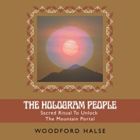 Purchase The Hologram People - Sacred Ritual To Unlock The Mountain Portal