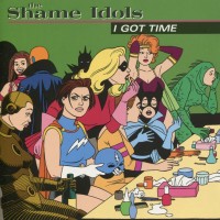 Purchase The Shame Idols - I Got Time