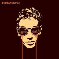 Purchase Shed Seven - Liquid Gold