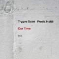 Buy Trygve Seim & Frode Haltli - Our Time Mp3 Download