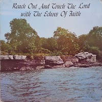 Purchase The Echoes Of Faith - Reach Out And Touch The Lord (Vinyl)