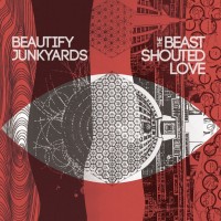 Purchase Beautify Junkyards - The Beast Shouted Love