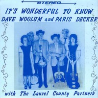 Purchase Dave Woolum - It's Wonderful To Know (With Paris Decker & The Laurel County Partners) (Vinyl)