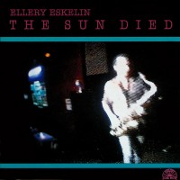 Purchase Ellery Eskelin - The Sun Died