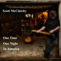 Purchase Scott McClatchy - One Time, One Night, In America