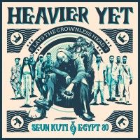 Purchase Seun Kuti & Egypt 80 - Heavier Yet (Lays The Crownless Head)