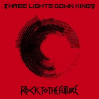 Purchase Three Lights Down Kings - Rock To The Future