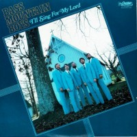 Purchase Bass Mountain Boys - I’ll Sing For My Lord (Vinyl)