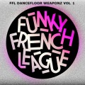 Buy Funky French League - Dancefloor Weaponz Vol. 1 (EP) Mp3 Download