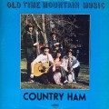 Buy Country Ham - Old Time Mountain Music (Vinyl) Mp3 Download