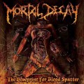 Buy Mortal Decay - The Blueprint For Blood Spatter Mp3 Download