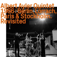 Purchase Albert Ayler - Berlin, Lörrach, Paris & Stockholm Revisited CD1