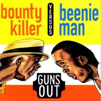 Purchase Bounty Killer - Versus Beenie Man - Guns Out