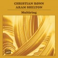 Buy Christian Rønn - Multiring (With Aram Shelton) Mp3 Download