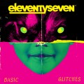 Buy EleventySeven - Basic Glitches Mp3 Download