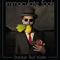 Buy Immaculate Fools - Stardust And Water Mp3 Download