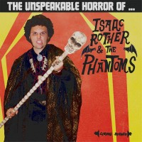 Purchase Isaac Rother & The Phantoms - The Unspeakable Horror Of...