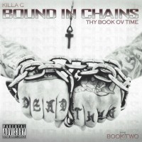 Purchase Killa C - Bound In Chains: Thy Book Ov Time