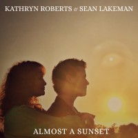 Purchase Kathryn Roberts & Sean Lakeman - Almost A Sunset