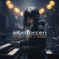 Buy Aiboforcen - Between Noise & Silence Mp3 Download