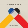 Buy Piston Damp - Hard To Love You Mp3 Download