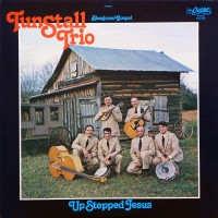 Purchase The Tunstall Trio - Up Stepped Jesus (Vinyl)