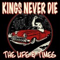 Buy Kings Never Die - The Life & Times Mp3 Download