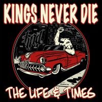 Purchase Kings Never Die - The Life & Times