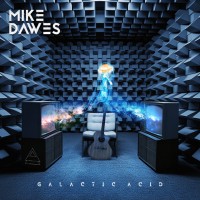 Purchase Mike Dawes - Galactic Acid