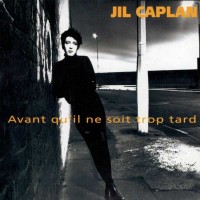 Purchase Jil Caplan - Avant Qu' Il Ne Soit Trop Tard