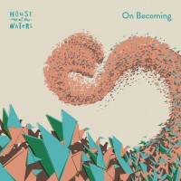 Purchase House Of Waters - On Becoming