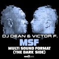 Buy DJ Dean & Victor F. - MSF - Multi Sound Format (The Dark Side) Mp3 Download