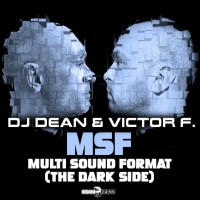 Purchase DJ Dean & Victor F. - MSF - Multi Sound Format (The Dark Side)