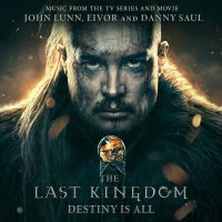 Purchase John Lunn, Eivør & Danny Saul - The Last Kingdom: Destiny Is All