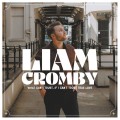 Buy Liam Cromby - What Can I Trust, If I Can't Trust True Love Mp3 Download