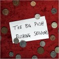 Buy The Big Push - Busking Sessions Mp3 Download