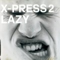 Buy X-Press 2 - Lazy (Feat. David Byrne) (MCD) Mp3 Download