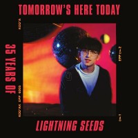 Purchase The Lightning Seeds - Tomorrow's Here Today: 35 Years Of Lightning Seeds